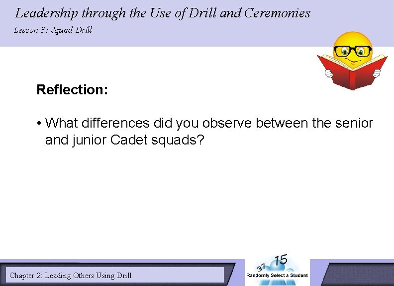 Leadership through the Use of Drill and Ceremonies LESSON 2: Lesson 3: Squad Drill