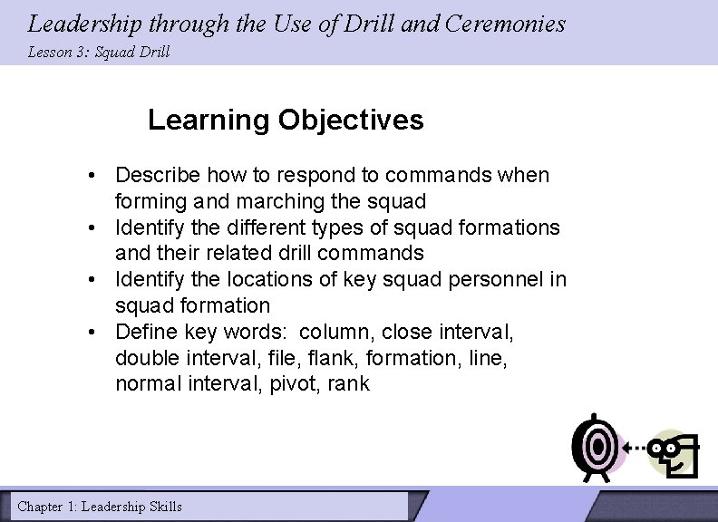Leadership through the Use of Drill and Ceremonies Lesson 3: Squad Drill Learning Objectives