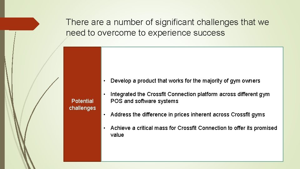 There a number of significant challenges that we need to overcome to experience success