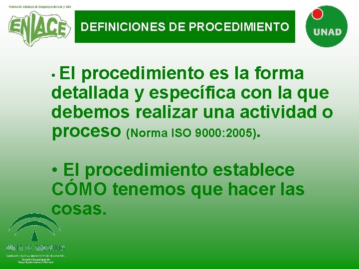 DEFINICIONES DE PROCEDIMIENTO • El procedimiento es la forma detallada y específica con la DEFINICIONES DE PROCEDIMIENTO • El procedimiento es la forma detallada y específica con la