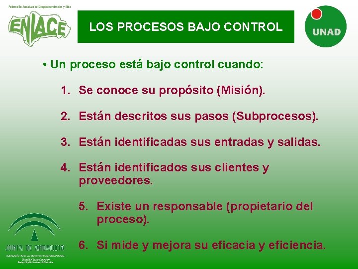 LOS PROCESOS BAJO CONTROL • Un proceso está bajo control cuando: 1. Se conoce LOS PROCESOS BAJO CONTROL • Un proceso está bajo control cuando: 1. Se conoce