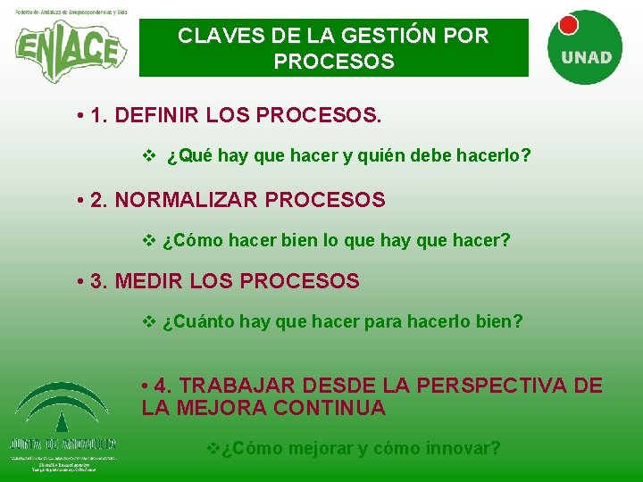 CLAVES DE LA GESTIÓN POR PROCESOS • 1. DEFINIR LOS PROCESOS. v ¿Qué hay CLAVES DE LA GESTIÓN POR PROCESOS • 1. DEFINIR LOS PROCESOS. v ¿Qué hay