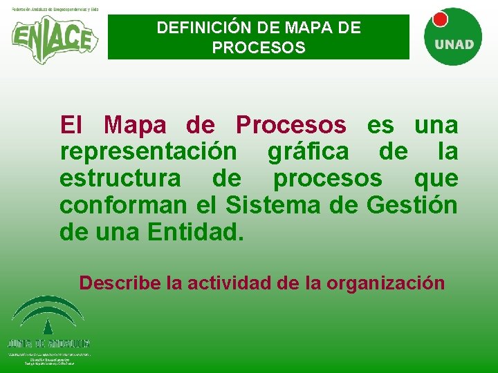 DEFINICIÓN DE MAPA DE PROCESOS El Mapa de Procesos es una representación gráfica de