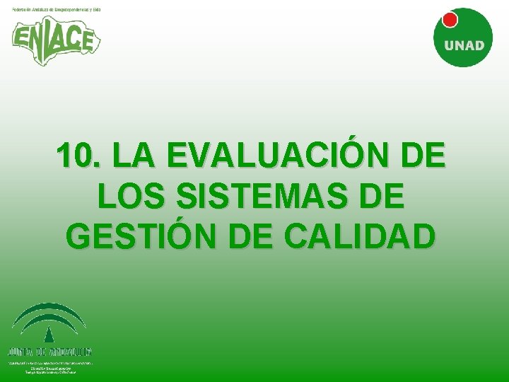 10. LA EVALUACIÓN DE LOS SISTEMAS DE GESTIÓN DE CALIDAD 10. LA EVALUACIÓN DE LOS SISTEMAS DE GESTIÓN DE CALIDAD