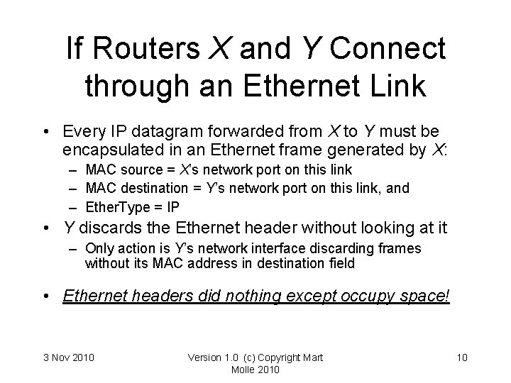 If Routers X and Y Connect through an Ethernet Link • Every IP datagram If Routers X and Y Connect through an Ethernet Link • Every IP datagram