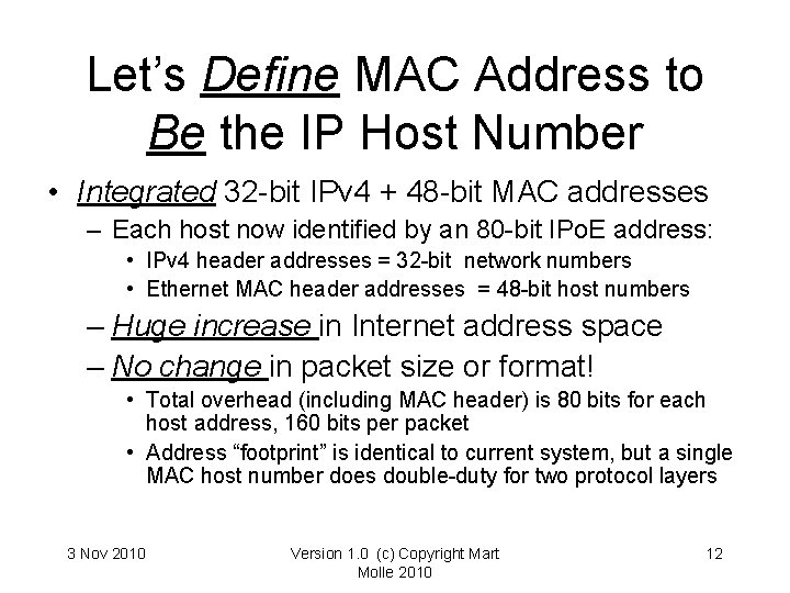 Let’s Define MAC Address to Be the IP Host Number • Integrated 32 -bit Let’s Define MAC Address to Be the IP Host Number • Integrated 32 -bit