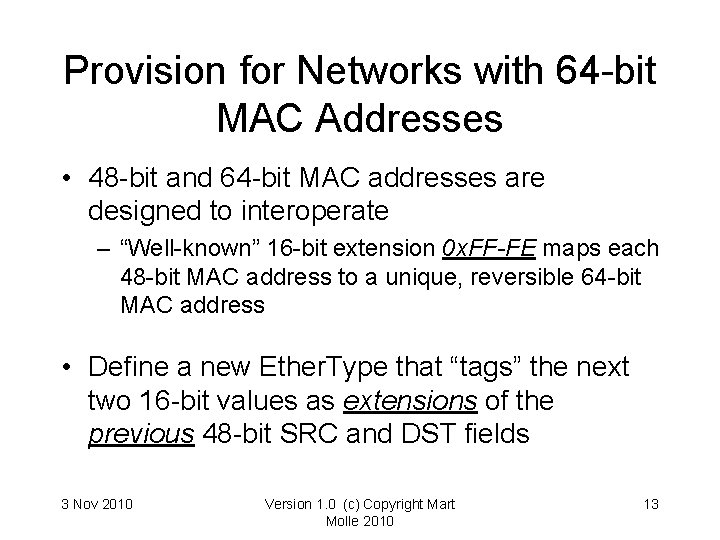 Provision for Networks with 64 -bit MAC Addresses • 48 -bit and 64 -bit Provision for Networks with 64 -bit MAC Addresses • 48 -bit and 64 -bit