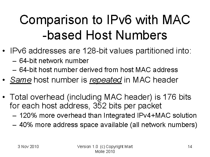 Comparison to IPv 6 with MAC -based Host Numbers • IPv 6 addresses are Comparison to IPv 6 with MAC -based Host Numbers • IPv 6 addresses are