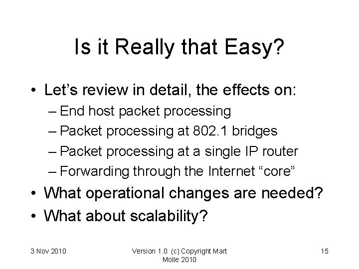 Is it Really that Easy? • Let’s review in detail, the effects on: – Is it Really that Easy? • Let’s review in detail, the effects on: –