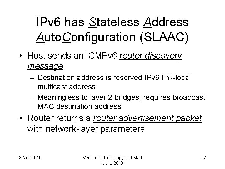 IPv 6 has Stateless Address Auto. Configuration (SLAAC) • Host sends an ICMPv 6 IPv 6 has Stateless Address Auto. Configuration (SLAAC) • Host sends an ICMPv 6