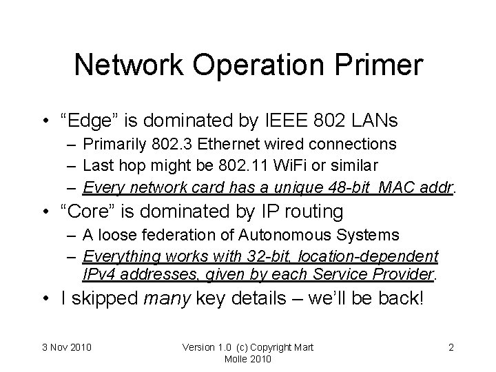 Network Operation Primer • “Edge” is dominated by IEEE 802 LANs – Primarily 802. Network Operation Primer • “Edge” is dominated by IEEE 802 LANs – Primarily 802.
