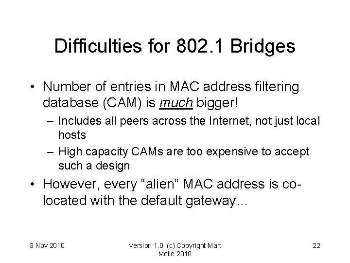 Difficulties for 802. 1 Bridges • Number of entries in MAC address filtering database Difficulties for 802. 1 Bridges • Number of entries in MAC address filtering database