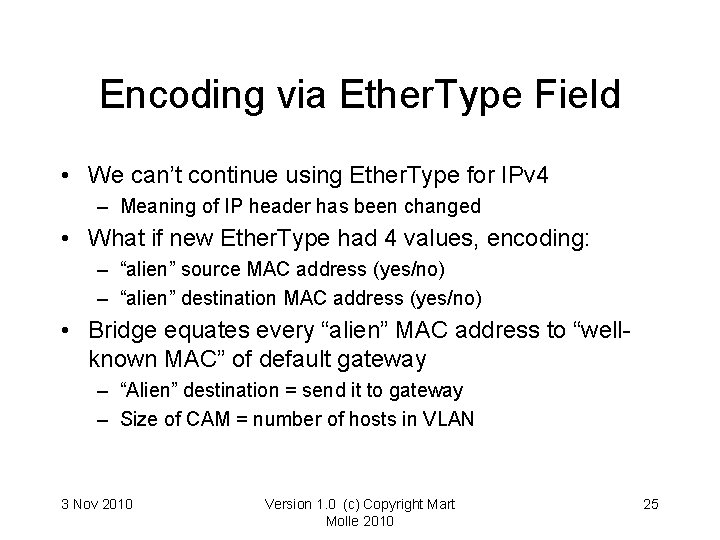 Encoding via Ether. Type Field • We can’t continue using Ether. Type for IPv Encoding via Ether. Type Field • We can’t continue using Ether. Type for IPv