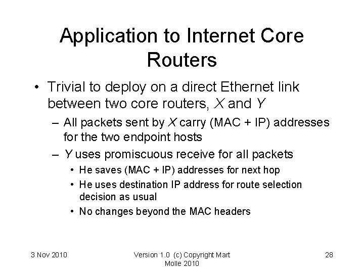 Application to Internet Core Routers • Trivial to deploy on a direct Ethernet link Application to Internet Core Routers • Trivial to deploy on a direct Ethernet link