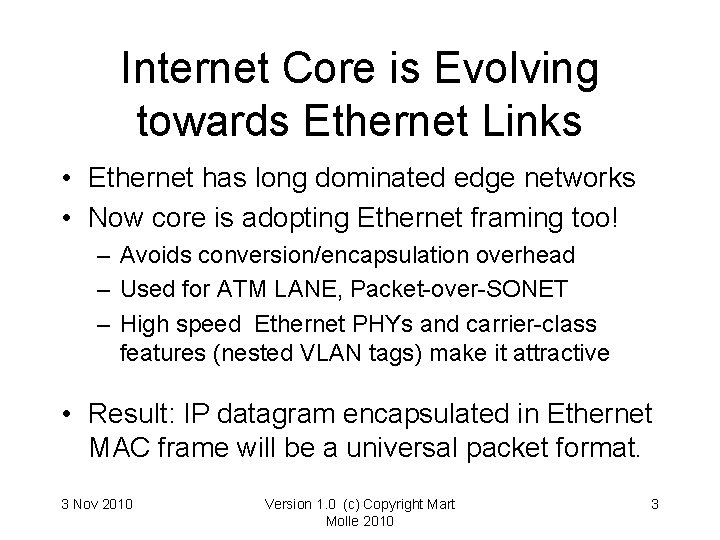 Internet Core is Evolving towards Ethernet Links • Ethernet has long dominated edge networks Internet Core is Evolving towards Ethernet Links • Ethernet has long dominated edge networks