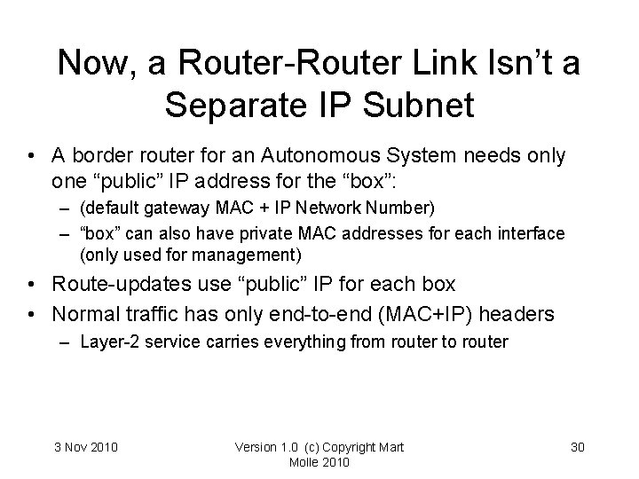 Now, a Router-Router Link Isn’t a Separate IP Subnet • A border router for Now, a Router-Router Link Isn’t a Separate IP Subnet • A border router for