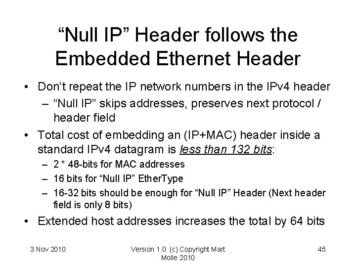 “Null IP” Header follows the Embedded Ethernet Header • Don’t repeat the IP network “Null IP” Header follows the Embedded Ethernet Header • Don’t repeat the IP network