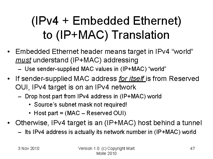 (IPv 4 + Embedded Ethernet) to (IP+MAC) Translation • Embedded Ethernet header means target (IPv 4 + Embedded Ethernet) to (IP+MAC) Translation • Embedded Ethernet header means target