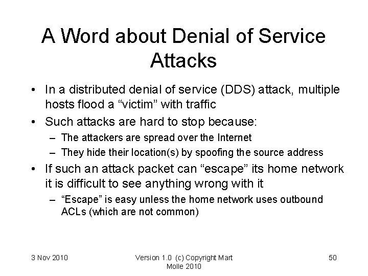 A Word about Denial of Service Attacks • In a distributed denial of service A Word about Denial of Service Attacks • In a distributed denial of service