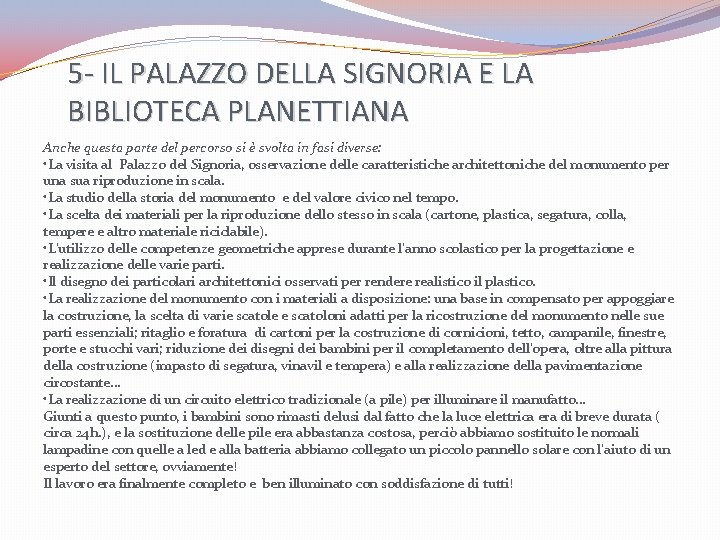 5 - IL PALAZZO DELLA SIGNORIA E LA BIBLIOTECA PLANETTIANA Anche questa parte del 5 - IL PALAZZO DELLA SIGNORIA E LA BIBLIOTECA PLANETTIANA Anche questa parte del