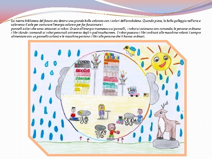 La nostra biblioteca del futuro sta dentro una grande bolla colorata con i colori La nostra biblioteca del futuro sta dentro una grande bolla colorata con i colori