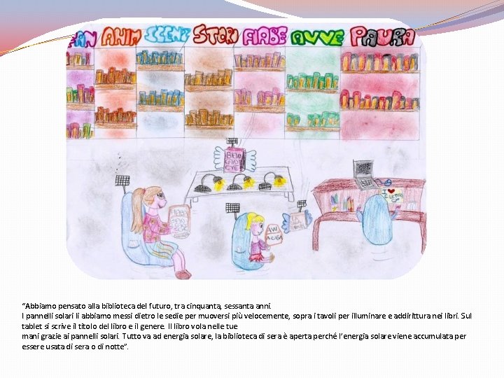 “Abbiamo pensato alla biblioteca del futuro, tra cinquanta, sessanta anni. I pannelli solari li “Abbiamo pensato alla biblioteca del futuro, tra cinquanta, sessanta anni. I pannelli solari li