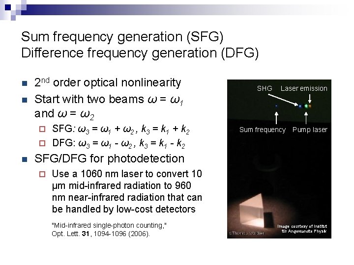 Sum frequency generation (SFG) Difference frequency generation (DFG) n n 2 nd order optical