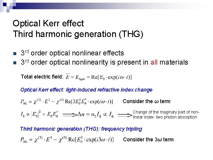 Optical Kerr effect Third harmonic generation (THG) n n 3 rd order optical nonlinear