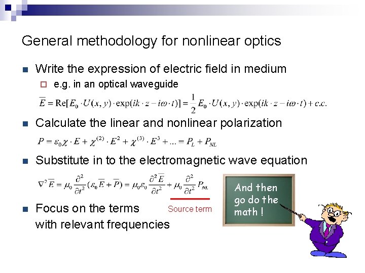 General methodology for nonlinear optics n Write the expression of electric field in medium