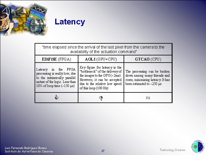 Latency “time elapsed since the arrival of the last pixel from the camera to