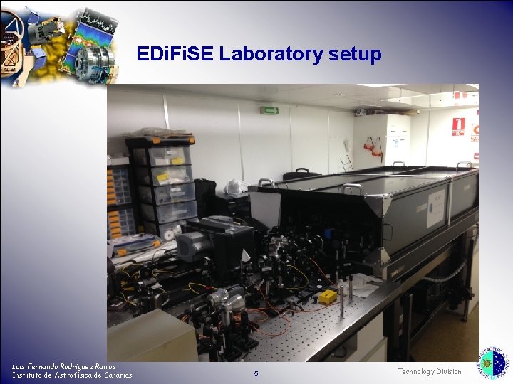 EDi. Fi. SE Laboratory setup Luis Fernando Rodríguez Ramos Instituto de Astrofísica de Canarias EDi. Fi. SE Laboratory setup Luis Fernando Rodríguez Ramos Instituto de Astrofísica de Canarias