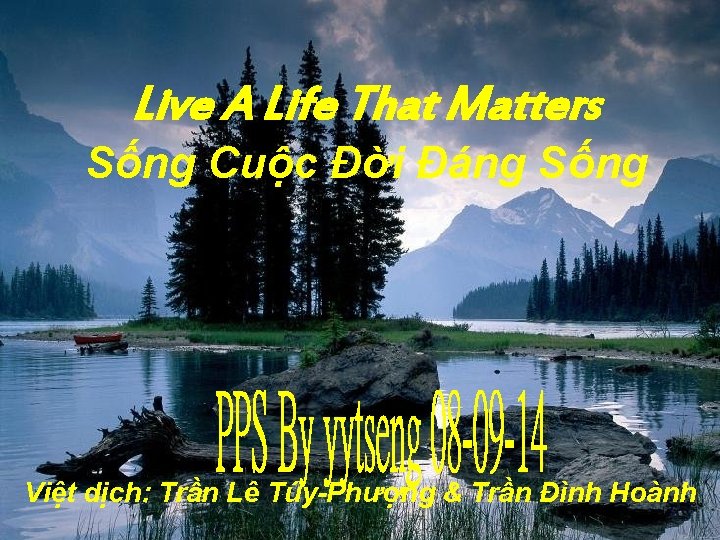 Live A Life That Matters Sống Cuộc Đời Đáng Sống Việt dịch: Trần Lê
