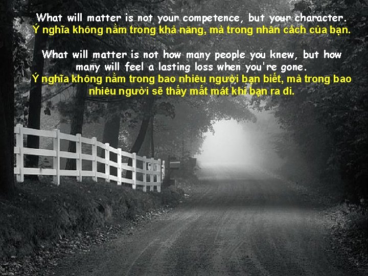 What will matter is not your competence, but your character. Ý nghĩa không nằm