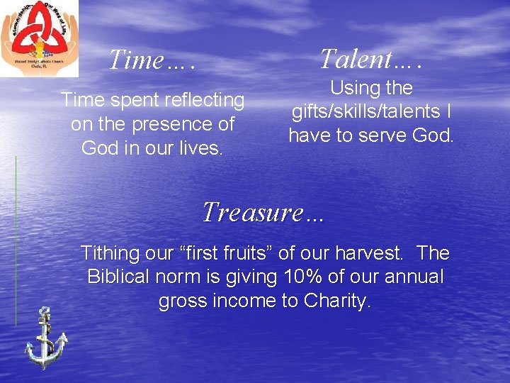 Talent…. Time…. Time spent reflecting on the presence of God in our lives. Using Talent…. Time…. Time spent reflecting on the presence of God in our lives. Using