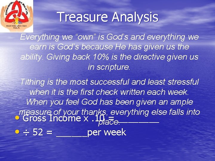 Treasure Analysis Everything we “own” is God’s and everything we earn is God’s because