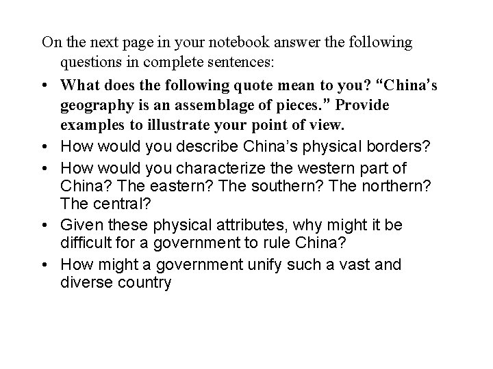 On the next page in your notebook answer the following questions in complete sentences: