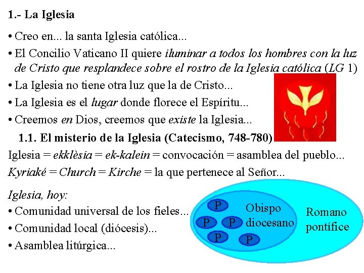 1. - La Iglesia • Creo en. . . la santa Iglesia católica. .