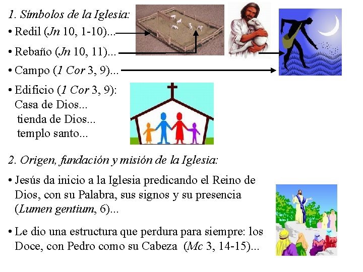 1. Símbolos de la Iglesia: • Redil (Jn 10, 1 -10). . . •