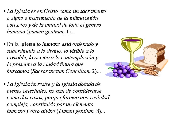  • La Iglesia es en Cristo como un sacramento o signo e instrumento