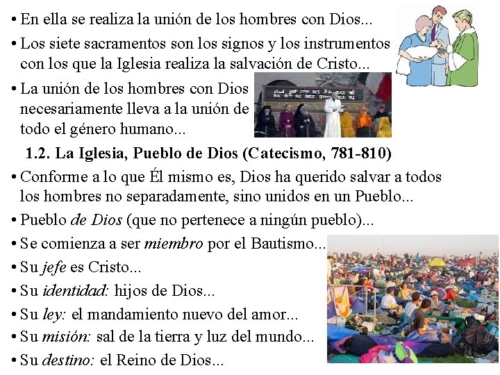  • En ella se realiza la unión de los hombres con Dios. .