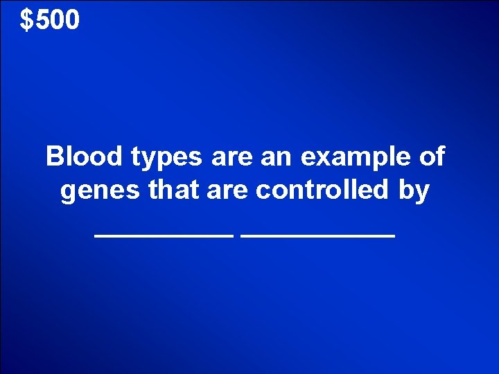 © Mark E. Damon - All Rights Reserved $500 Blood types are an example