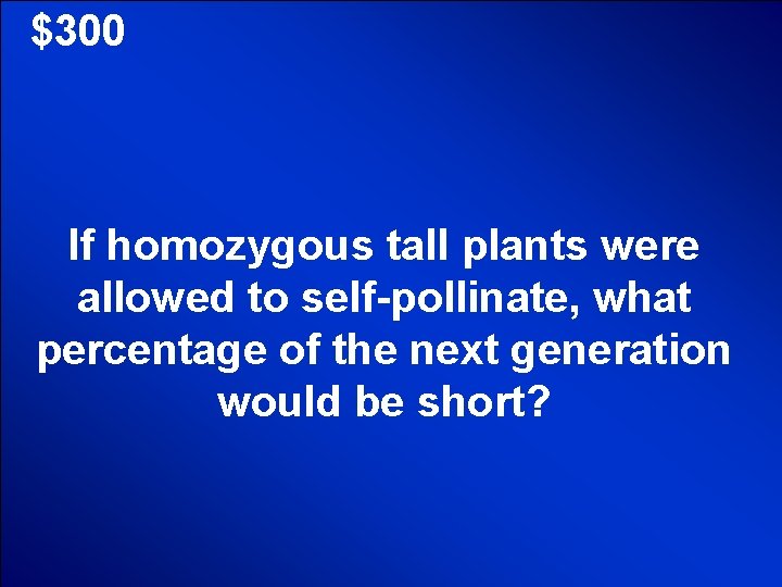 © Mark E. Damon - All Rights Reserved $300 If homozygous tall plants were