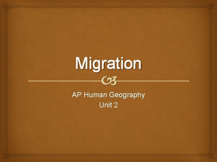 Migration AP Human Geography Unit 2 