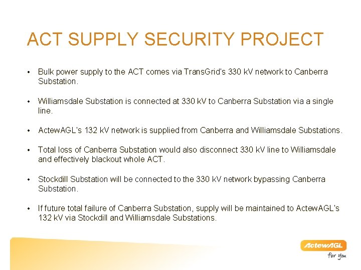 ACT SUPPLY SECURITY PROJECT • Bulk power supply to the ACT comes via Trans.