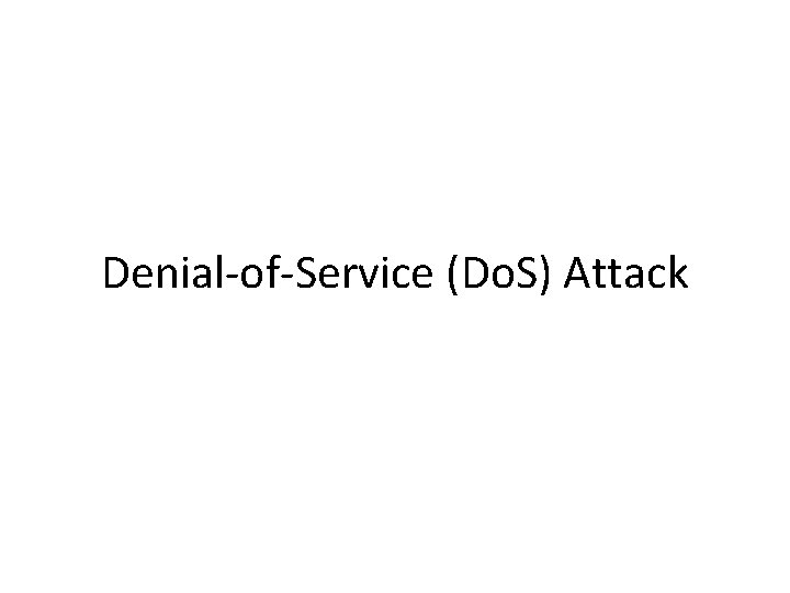 Denial-of-Service (Do. S) Attack 