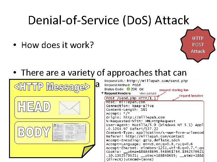 Denial-of-Service (Do. S) Attack • How does it work? HTTP POST Attack • There