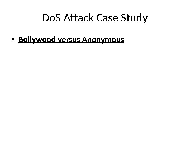 Do. S Attack Case Study • Bollywood versus Anonymous 