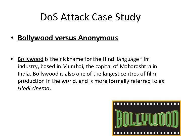 Do. S Attack Case Study • Bollywood versus Anonymous • Bollywood is the nickname