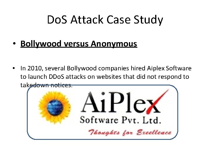 Do. S Attack Case Study • Bollywood versus Anonymous • In 2010, several Bollywood