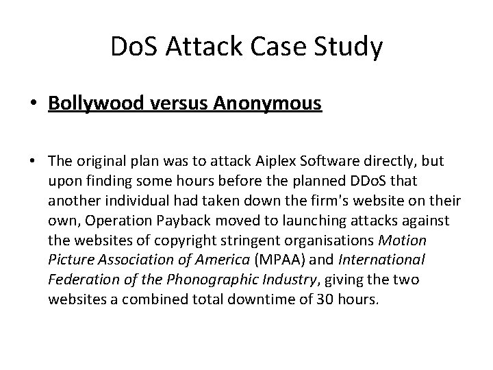 Do. S Attack Case Study • Bollywood versus Anonymous • The original plan was